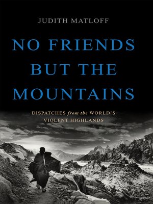 cover image of No Friends but the Mountains